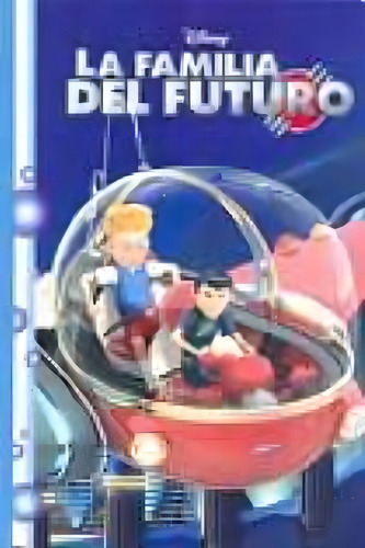 Familia Del Futuro, La, De Disney. Editorial Gargola, Tapa Tapa Blanda En Español