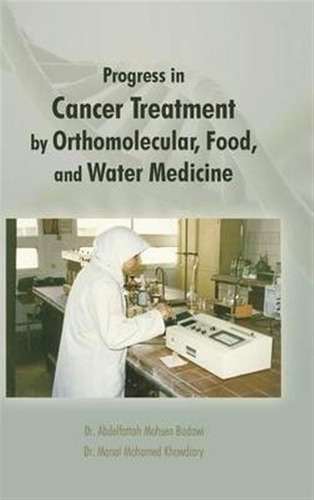 Progress In Cancer Treatment By Orthomolecular, Food, And...