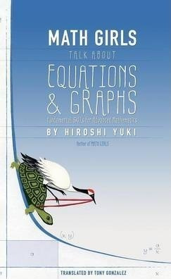Math Girls Talk About Equations & Graphs - Hiroshi Yuki (...