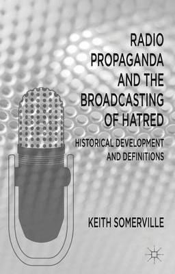 Radio Propaganda And The Broadcasting Of Hatred - Keith S...