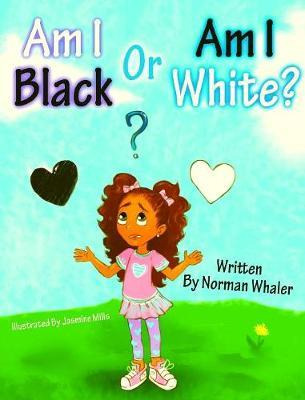 Libro Am I Black Or Am I White? - Norman Whaler