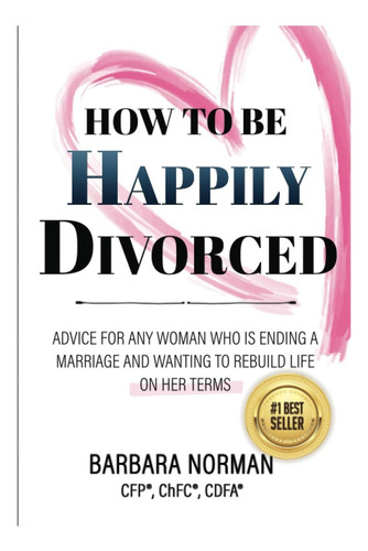 Libro: Cómo Divorciarse: Consejos Para Cualquier Mujer Que S