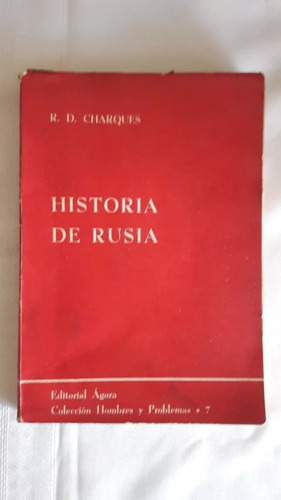 Historia De Rusia - R D Charques - Historia - Países - Ágora
