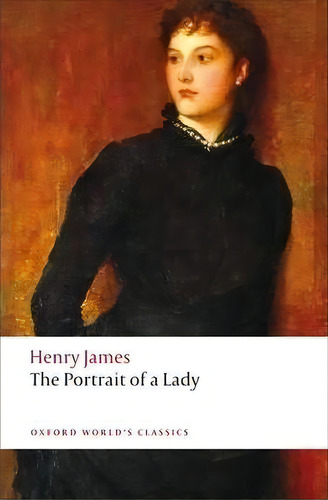 The Portrait Of A Lady, De Henry James. Editorial Oxford University Press, Tapa Blanda En Inglés