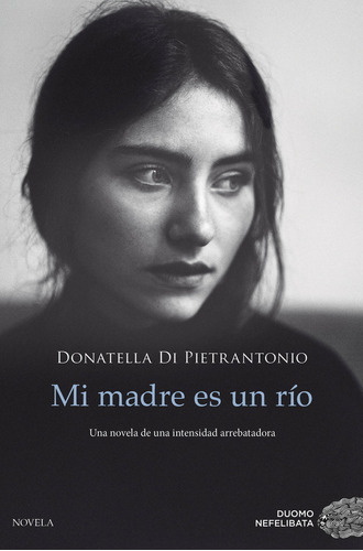 Libro Mi Madre Es Un Rio - Di Pietrantonio, Donatella