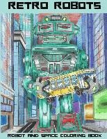 Retro Robots : Robot & Space Coloring Book: Robot Colorin...