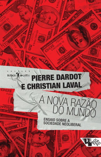 A nova razão do mundo: ensaio sobre a sociedade neoliberal, de Dardot, Pierre. Editora Jinkings editores associados LTDA-EPP, capa mole em português, 2016