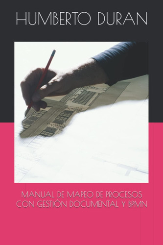 Libro: Manual De Mapeo De Procesos Con Gestión Documental Y 