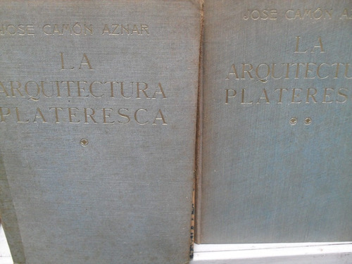 La Arquitectura Plateresca - Obra Completa - 2 T Camón Aznar