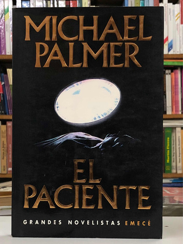 El Paciente - Michael Palmer - Emecé