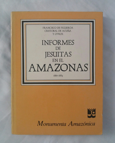 Francisco De Figueroa Informes De Jesuitas En El Amazonas