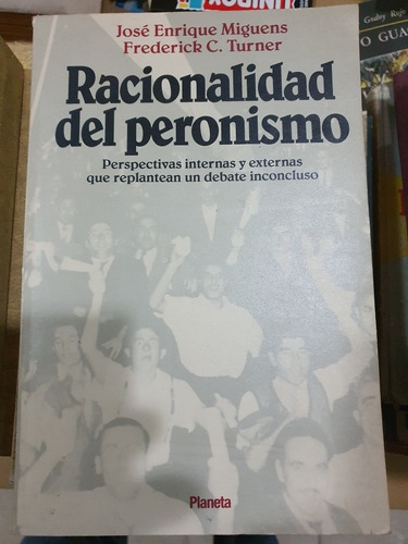 Libro:racionalidad Del Peronismo-miguens- Turner