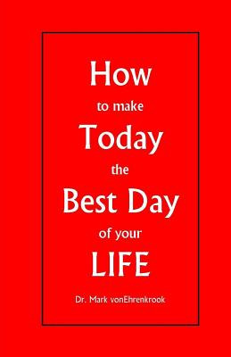 Libro How To Make Today The Best Day Of Your Life - Voneh...
