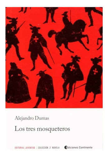 Los Tres Mosqueteros - Alejandro Dumas - Continete