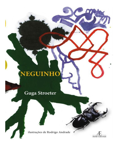 Neguinho: Neguinho, De Stroeter, Guga. Editora Ateliê Editorial, Capa Mole, Edição 1 Em Português, 2009