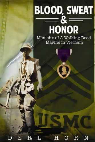 Blood, Sweat And Honor, De Derl Horn. Editorial Createspace Independent Publishing Platform, Tapa Blanda En Inglés