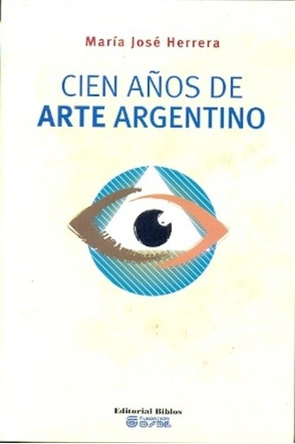 Cien Años De Arte Argentino - María José Herrera