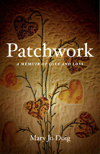 Patchwork: A Memoir Of Love And Loss, De Doig, Mary Jo. Editorial She Writes Pr, Tapa Blanda En Inglés
