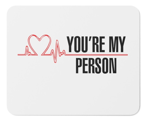 Mouse Pad - Grey's Anatomy - You Are My Person - 17x21 Cm