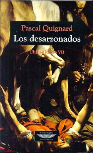 Desarzonados, Los - Pascal Quignard