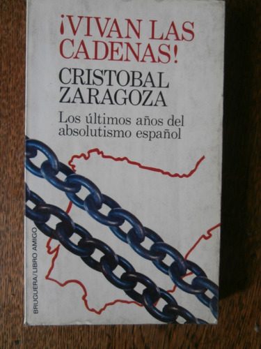 Cristobal Zaragoza Vivan Las Cadenas Librosretail B23