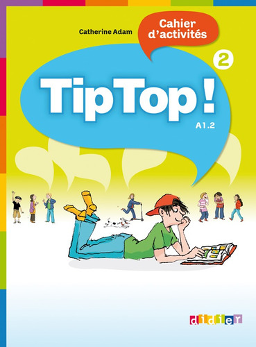 Tip Top! 2 Cahier, de Adam, Catherine. Editorial Didier, tapa blanda en francés, 2010