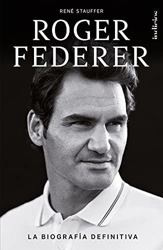 Libro : Roger Federer La Biografia Definitiva - Stauffer,..