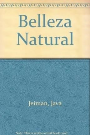 Belleza Natural (coleccion Utilisima Express) - Jeiman Java