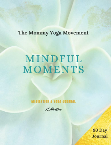 Libro: En Ingles Mindful Moments The Mommy Yoga Movement