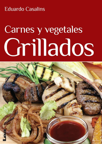 Carnes Y Vegetales Grillados - Eduardo Casalins