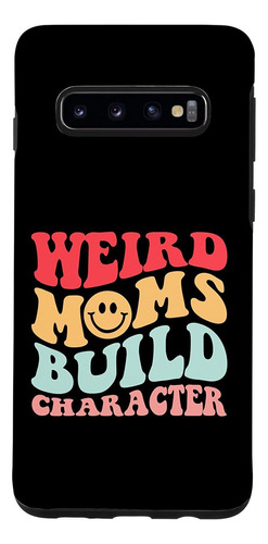 Galaxy S10 Weird Moms Build Character Retro Aesthetic Funny