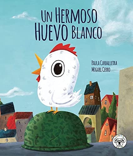 Libro Un Hermoso Huevo Blanco - Caballeira, Paula/cerro, Mig