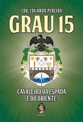 Grau 15 - Cavaleiro Da Espada E Do Oriente: Cavaleiro Da Espada E Do Oriente, De Edil Eduardo Pereira. Editora Madras Editora Ltda, Capa Mole Em Português