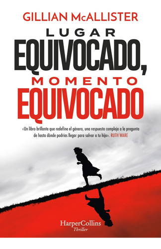 Libro Lugar Equivocado, Momento Equivocado, De Gillian Mcallister. Editorial Harpercollins, Tapa Blanda, Edición 1 En Español, 2023