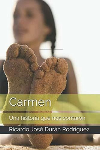 Carmen: Una Historia Que Nos Contaron