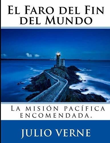 El Faro Del Fin Del Mundo - Verne, Julio, De Verne, Julio. Editorial Independently Published En Español