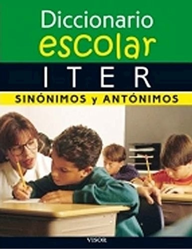Libro Diccionario Escolar Iter De Sinonimos Y Antonimos 