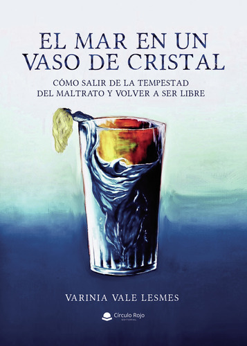 El Mar En Un Vaso De Cristal, De Vale Lesmes  Varinia.. Grupo Editorial Círculo Rojo Sl, Tapa Blanda En Español