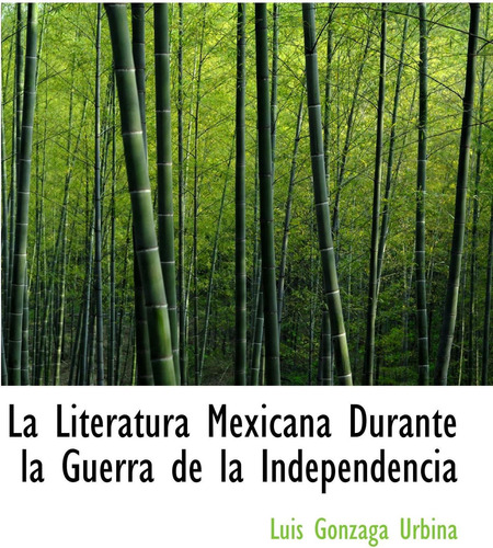 Libro: La Literatura Mexicana Durante Guerra Indepen