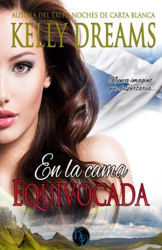 Libro : En La Cama Equivocada - Dreams, Kelly