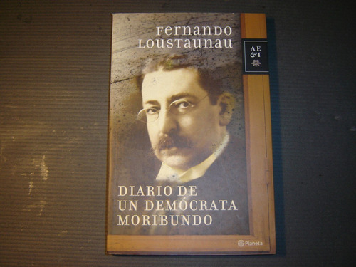 Diario De Un Democrata Moribundo, F. Loustaunau 2006