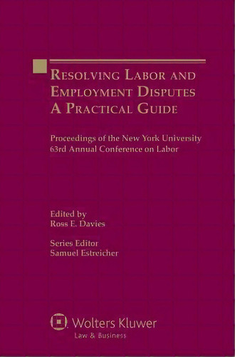 Resolving Labor And Employment Disputes, De Ross E. Davies. Editorial Kluwer Law International, Tapa Dura En Inglés