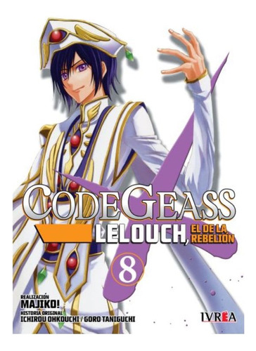 Manga Code Geass: Lelouch, El De La Rebelión 08 - Ivrea Arg.