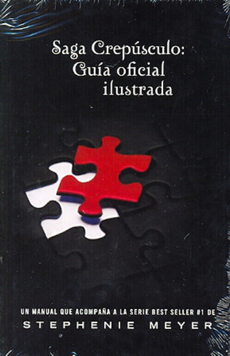 Saga Crepusculo: Guia Oficial Ilustrada *, De Stephenie Meyer. Editorial Alfaguara, Edición 1 En Español