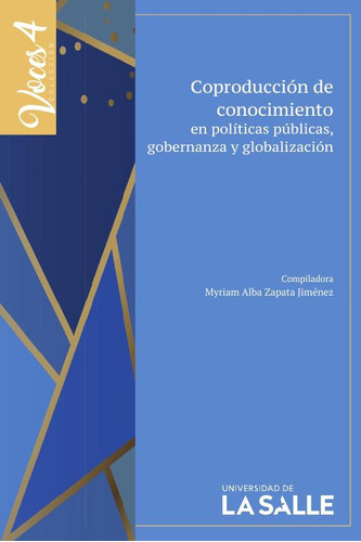 Coproducción de conocimiento en políticas públicas, gobernanza y globalización, de Amparo Novoa Palacios y Myriam Alba Zapata Jiménez. Editorial Ediciones Unisalle, tapa blanda en español, 2022