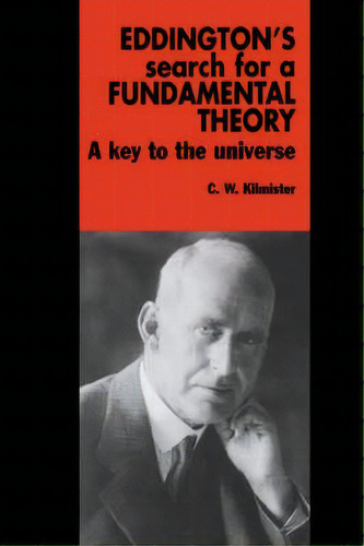 Eddington's Search For A Fundamental Theory, De C. W. Kilmister. Editorial Cambridge University Press, Tapa Blanda En Inglés