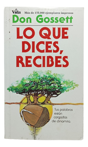 Lo Que Dices Recibes - Don Gossett - Editorial Vida - 1976