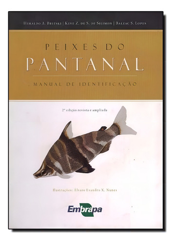 Peixes Do Pantanal: Manual De Identificação