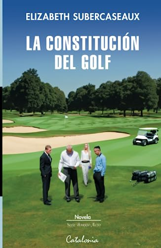 Libro : La Constitucion Del Golf - Subercaseaux, Elizabeth