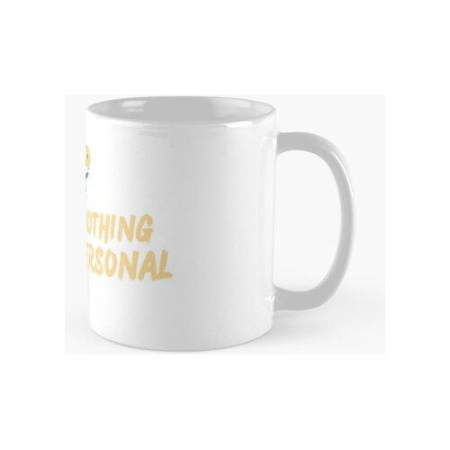 Taza No Es Nada Personal Calidad Premium